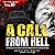 A Call from Hell: The True Story of Larry Gene Bell a Small-Town Monster and the Crime That Shook the Nation (True Crime Explicit, Book 10)