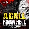 A Call from Hell: The True Story of Larry Gene Bell a Small-Town Monster and the Crime That Shook the Nation (True Crime Explicit, Book 10) A Call from Hell: The True Story of Larry Gene Bell a Small-Town Monster and the Crime That Shook the Nation (True Crime Explicit, Book 10)