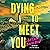 Dying to Meet You by Sarina Bowen