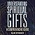 Understanding Spiritual Gifts: A Comprehensive Guide