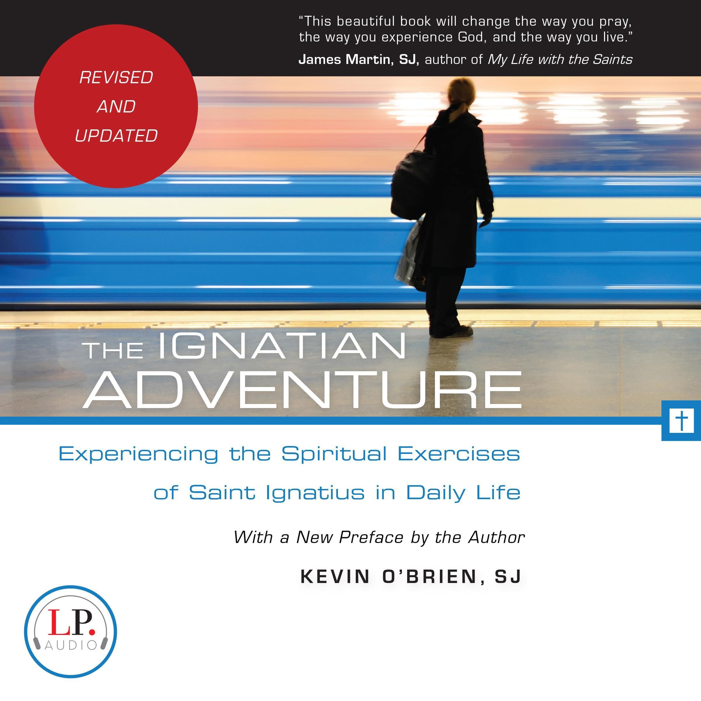 The Ignatian Adventure: Experiencing the Spiritual Exercises of St. Ignatius in Daily Life (Audible Audio)