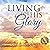Living for His Glory: The G...