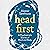 Head First: A Psychiatrist's Stories of Mind and Body