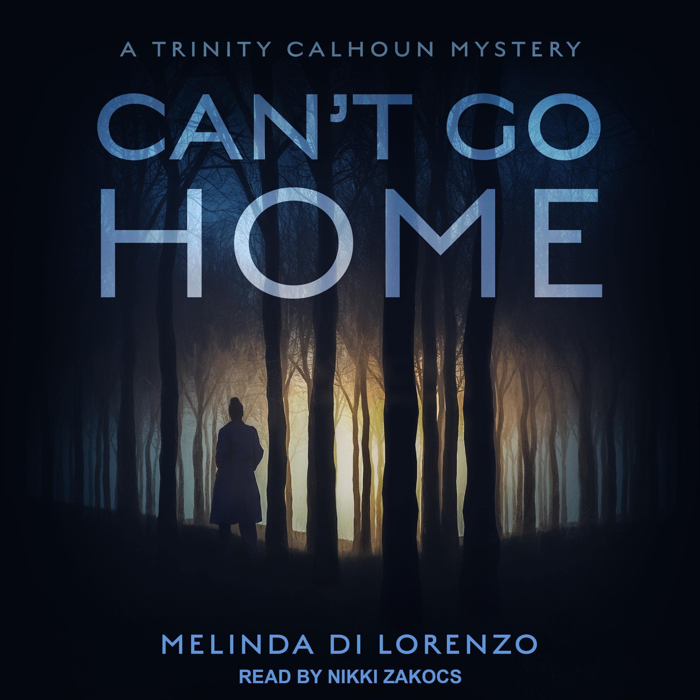 Can’t Go Home: Trinity Calhoun Mystery, Book 1 (Audible Audio)