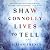 Shaw Connolly Lives to Tell: A Novel