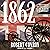 1862: A Novel