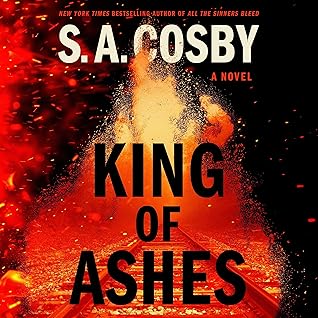 King of Ashes by S.A. Cosby