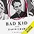Bad Kid: A Memoir