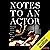 Notes to an Actor