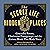 The Secret Life of Hidden Places: Concealed Rooms, Clandestine Passageways, and the Curious Minds That Made Them