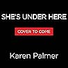 She's Under Here:...