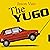 The Yugo: The Rise and Fall...