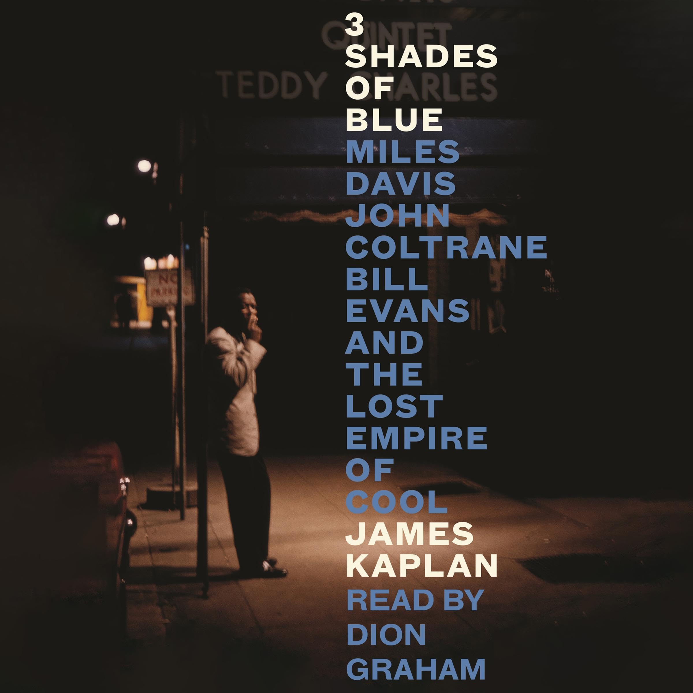 3 Shades of Blue: Miles Davis, John Coltrane, Bill Evans & the Lost Empire of Cool (Audible Audio)
