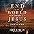 The End of the World According to Jesus of Nazareth