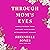 Through Mom's Eyes: Simple Wisdom From Mothers Who Raised Extraordinary Humans