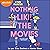 Nothing like the movies (Better than the movies #2)