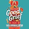 Good Grief by Sara Goodman Confino