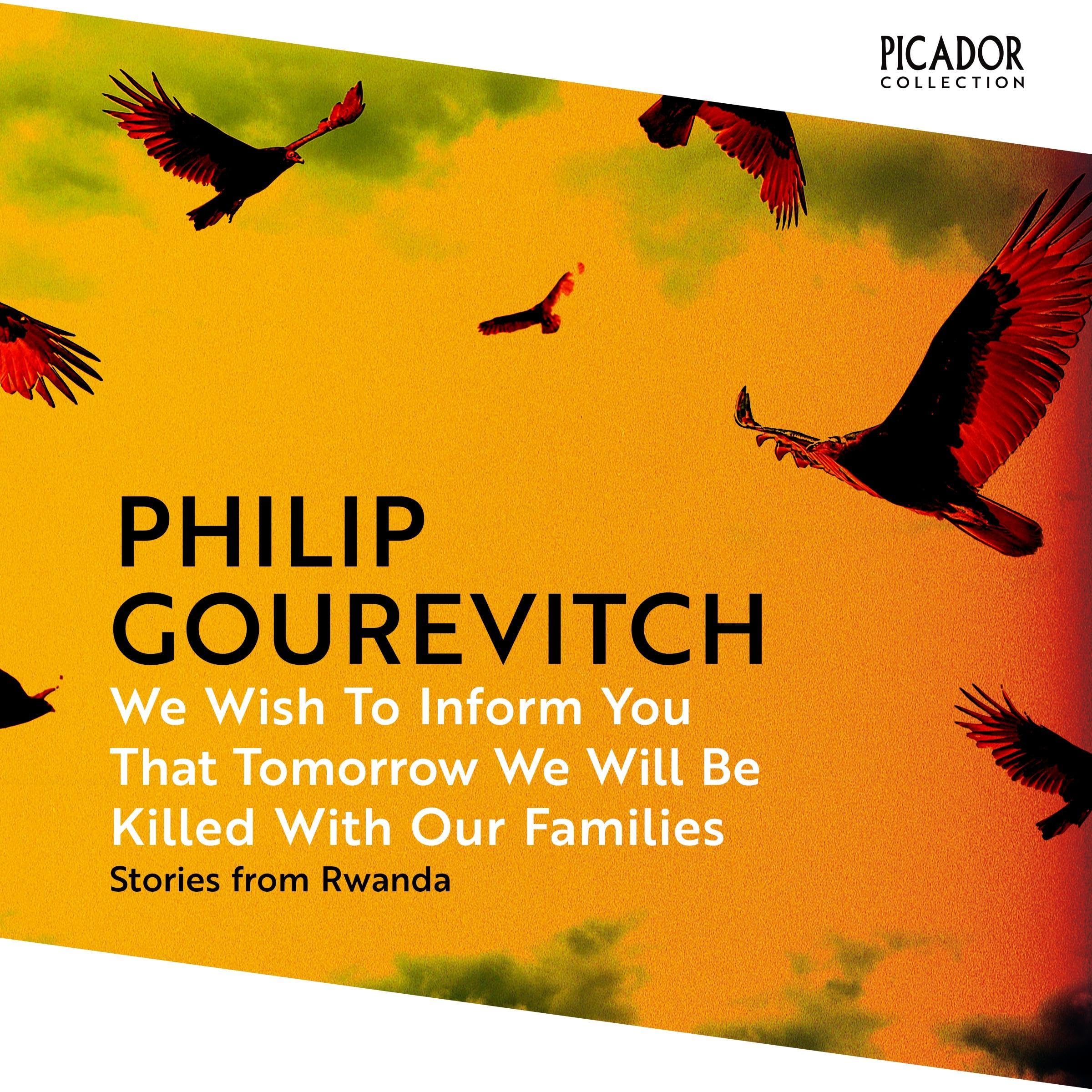 We Wish to Inform You That Tomorrow We Will Be Killed With Our Families