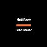 Hell Bent by Brian Recker