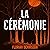La cérémonie