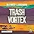 Trash Vortex (French Edition)