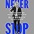 Never Stop: Life, Leadership, and What It Takes to Be Great