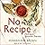No Recipe: Cooking as Spiritual Practice