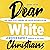 Dear White Christians: Seco...