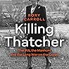 Killing Thatcher:...