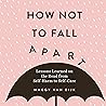How Not to Fall Apart: Lessons Learned on the Road from Self-Harm to Self-Care