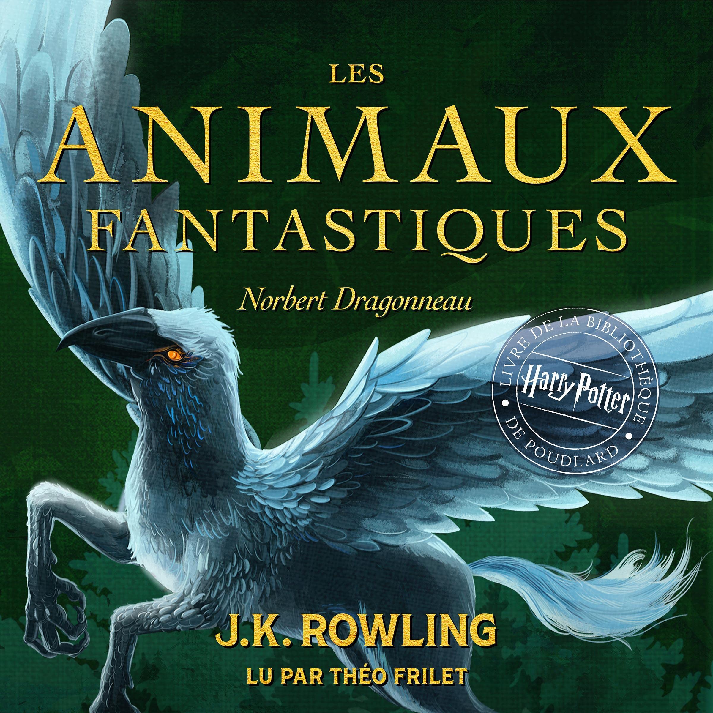 Les Animaux fantastiques: Harry Potter Livre De La Bibliothèque De Poudlard (Audible Audio)