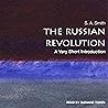 The Russian Revolution by S.A.   Smith