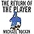 The Return of the Player
