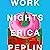 Work Nights by Erica Peplin