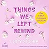 Things We Left Behind by Lucy Score