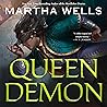 Queen Demon by Martha Wells