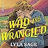 Wild and Wrangled...