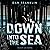 Down into the Sea