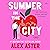 Summer in the City by Alex Aster