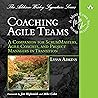 Coaching Agile Teams: A Companion for ScrumMasters, Agile Coaches, and Project Managers in Transition: Addison-Wesley Signature Series - Cohn Coaching Agile Teams: A Companion for ScrumMasters, Agile Coaches, and Project Managers in Transition: Addison-Wesley Signature Series - Cohn