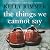 The Things We Cannot Say by Kelly Rimmer