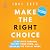 Make the Right Choice: Lead...