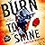Burn to Shine: A Joe Ledger and Rogue Team International Novel