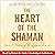 The Heart of the Shaman