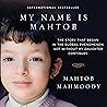 My Name Is Mahtob: The Story That Began in the Global Phenomenon Not Without My Daughter Continues