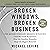 Broken Windows, Broken Business: The Revolutionary Broken Windows Theory: How the Smallest Remedies Reap the Biggest Rewards
