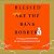 Blessed Are the Bank Robbers: The True Adventures of an Evangelical Outlaw