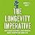 The Longevity Imperative: How to Build a Healthier and More Productive Society to Support Our Longer Lives