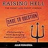 Raising Hell—The Short and Sweet Version: Christianity's Most Damaging Doctrine Under Fire