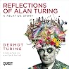 Reflections of Alan Turing by Dermot Turing
